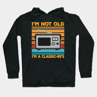 im not old im a classic 65s Hoodie